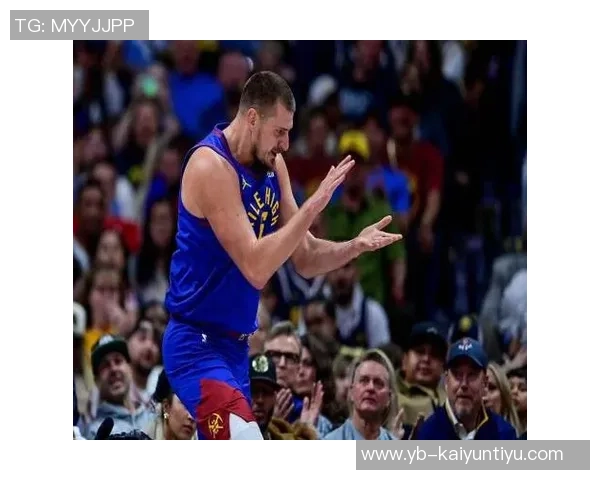 约基奇高效发挥7投6中轻松斩获17分7篮板5助攻助队取胜 约基奇高效发挥7投6中轻松斩获17分7篮板5助攻助队取胜